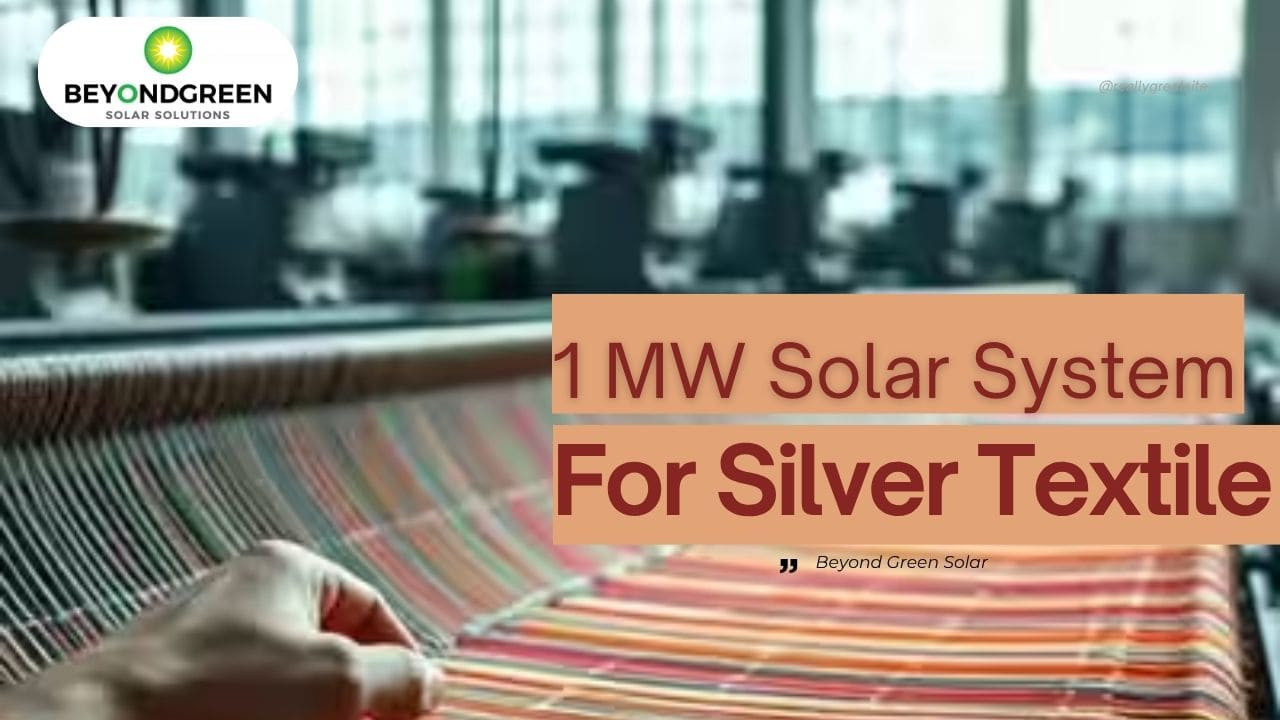 1 MW Solar System for Silver Textile, Karachi | Beyond Green Solar
